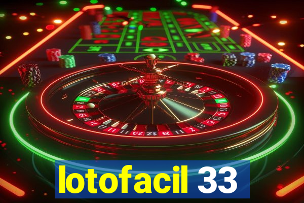 lotofacil 33